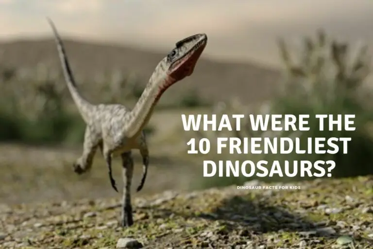 What Were The 10 Friendliest Dinosaurs?